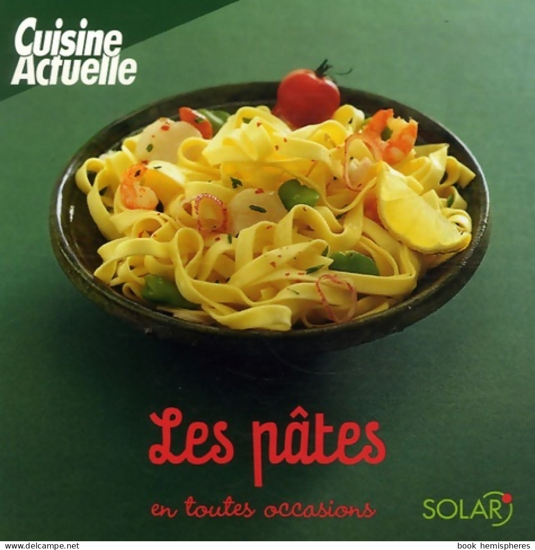 Les Pâtes (2007) De Sylvie Girard-Lagorce - Gastronomie