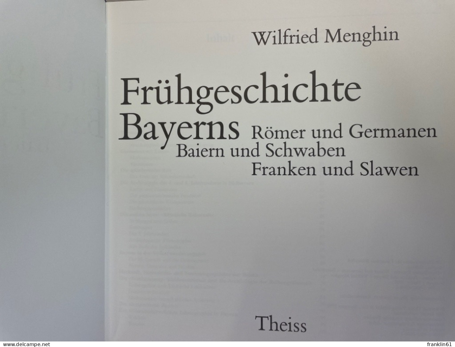 Frühgeschichte Bayerns : Römer Und Germanen - Baiern Und Schwaben - Franken Und Slawen. - Archäologie