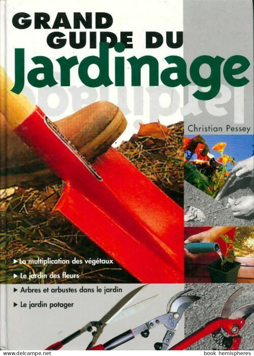 Grand Guide Du Jardinage (2003) De Christian Pessey - Jardinería