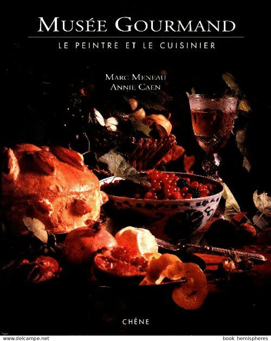 Musée Gourmand : Le Peintre Et Le Cuisinier (1992) De M. Meneau - Gastronomía