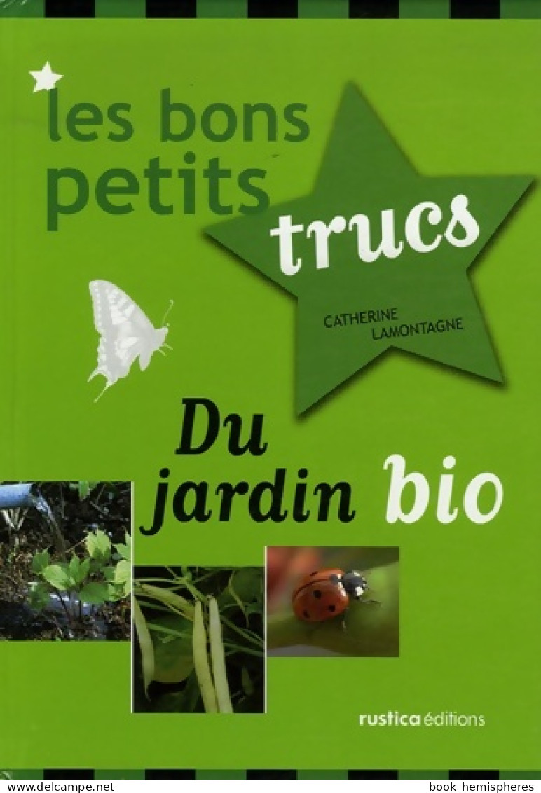 BONS PETITS TRUCS DU JARDIN BIO (2007) De Catherine Lamontagne - Jardinería