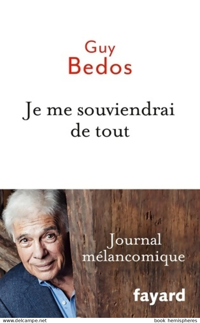 Je Me Souviendrai De Tout : Journal Mélancomique (2015) De Guy Bedos - Humour