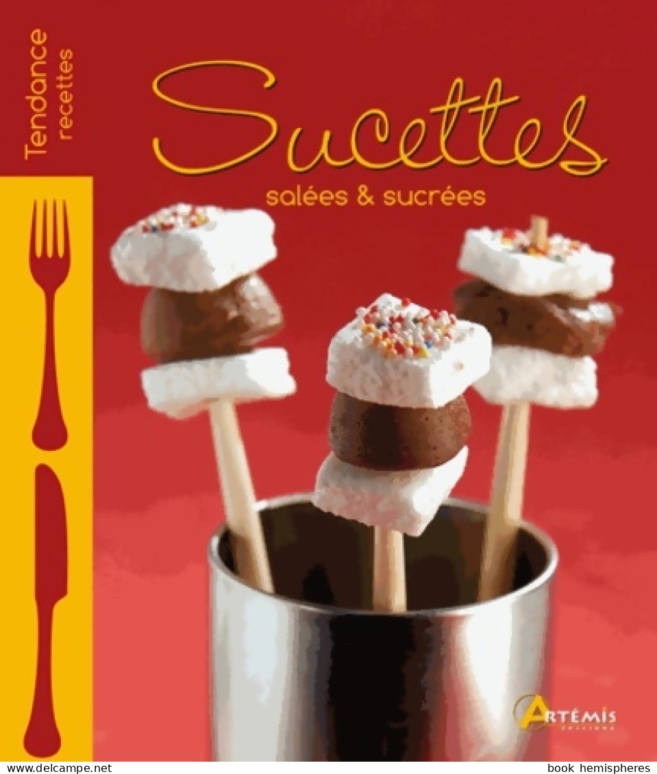 SUCETTES Salées ET Sucrées (2011) De Losange - Gastronomía