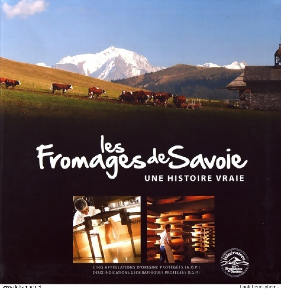 Les Fromages De Savoie : Une Histoire Vraie (2014) De Stéphanie Dagherir - Gastronomía