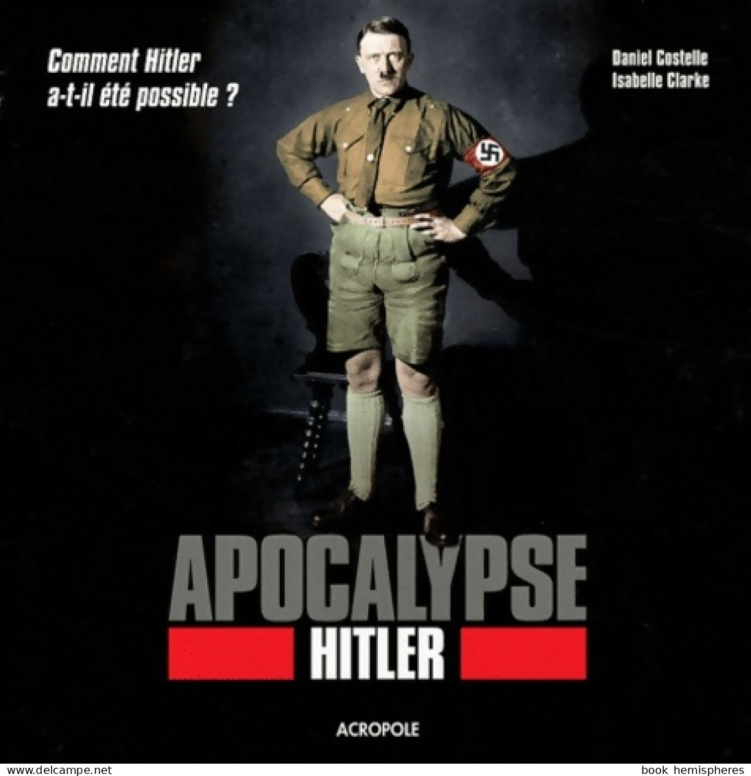 Apocalypse Hitler (2011) De Daniel Costelle - War 1939-45