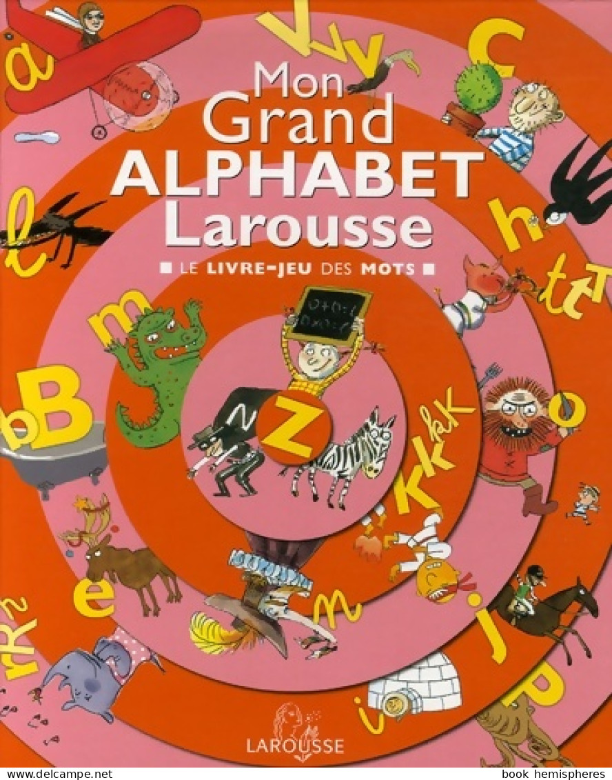 Mon Grand Alphabet Larousse : Le Livre-jeu Des Mots (2007) De Marc Boutavant - Other & Unclassified