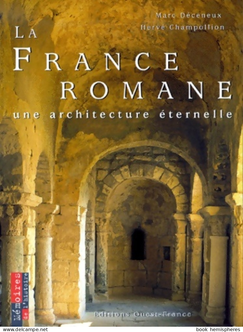 La France Romane : Une Architecture éternelle (2000) De Hervé Champollion - Art