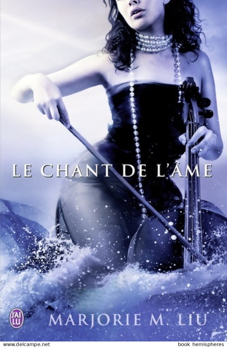 Le Chant De L'âme (2012) De Marjorie M. Liu - Fantasy