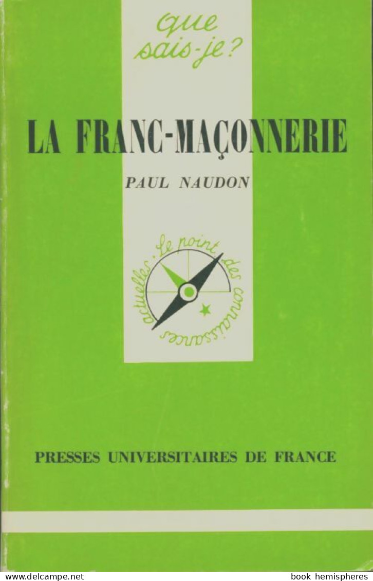 La Franc-maçonnerie (1988) De Naudon P. - Other & Unclassified