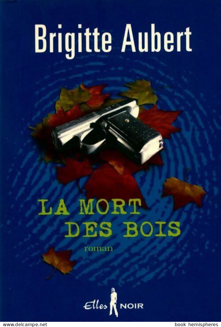 La Mort Des Bois (2007) De Brigitte Aubert - Otros & Sin Clasificación