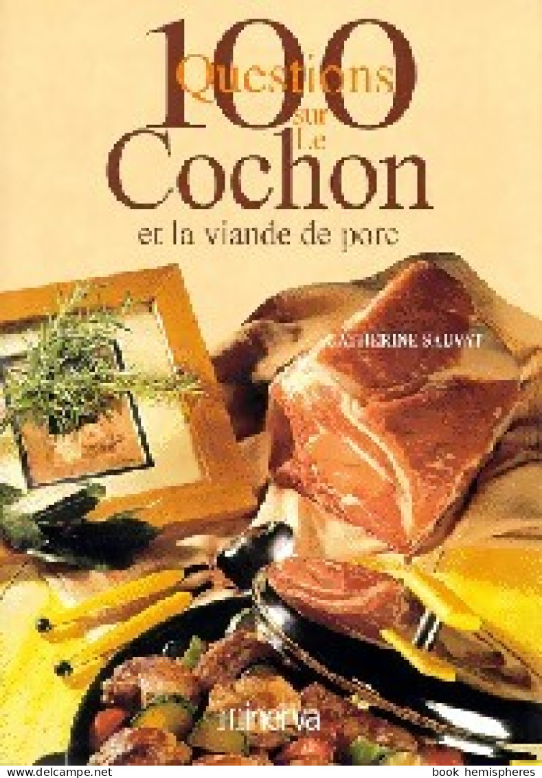 100 Questions Sur Le Cochon (2000) De Catherine Sauvat - Santé