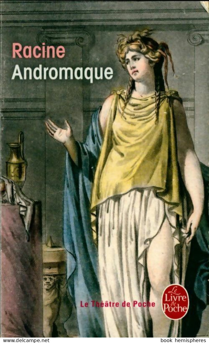 Andromaque (2013) De Racine - Autres & Non Classés