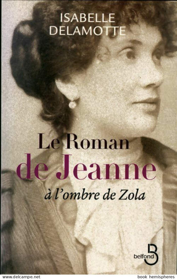 Le Roman De Jeanne (2009) De Isabelle Delamotte - Biographie