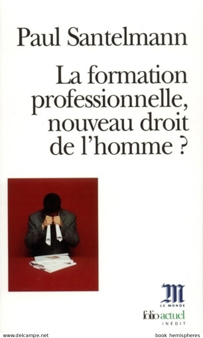 La Formation Professionnelle Nouveau Droit De L'homme ? (2001) De Paul Santelmann - Economie