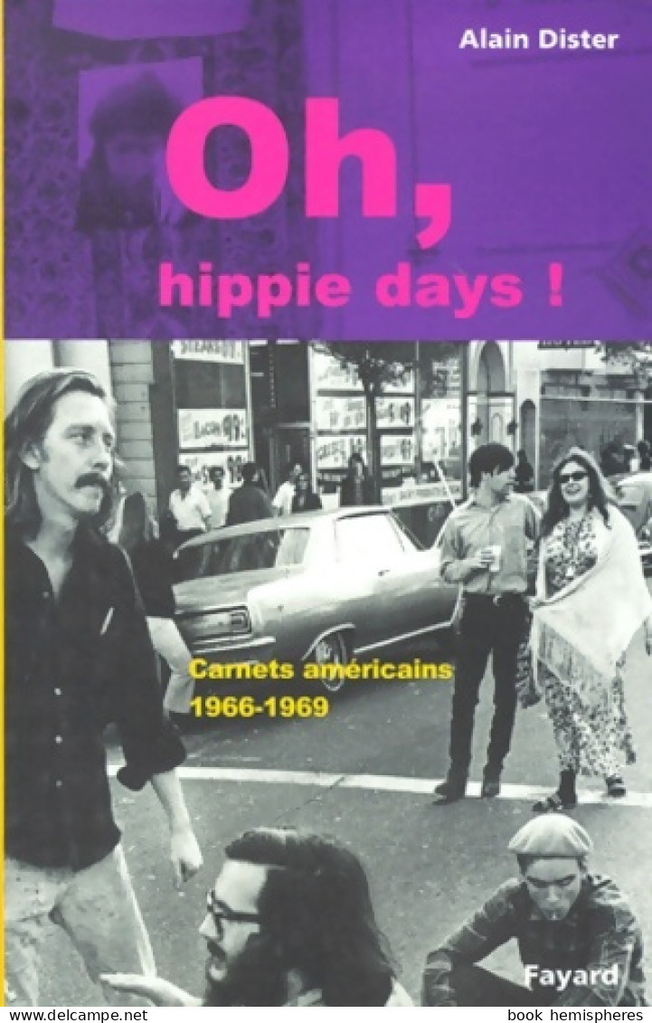 Oh Hippie Days ! : Carnets Américains 1966-1969 (2001) De Alain Dister - Musica