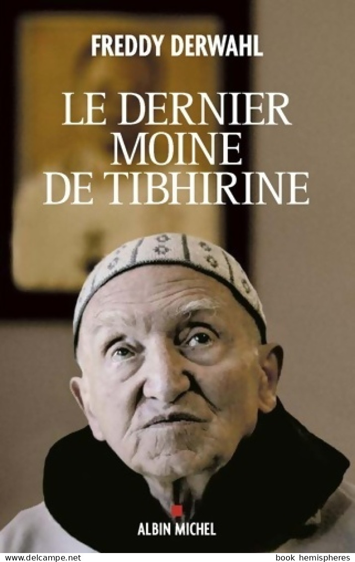 Le Dernier Moine De Tibhirine (2012) De Freddy Derwahl - Religion