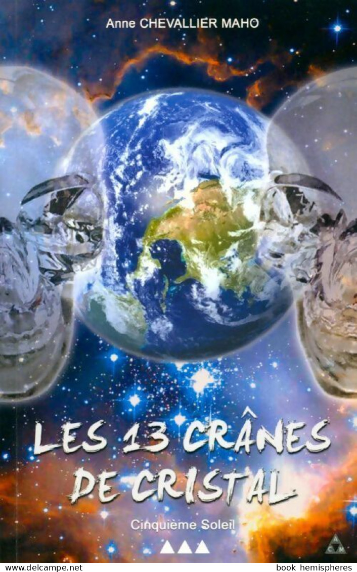 Les 13 Cranes De Cristal. Cinquième Soleil (2009) De Anne Chevallier Maho - Fantasy