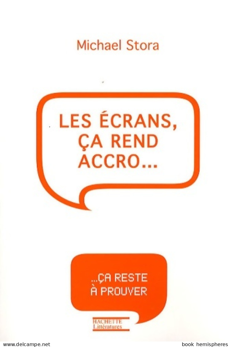 Les écrans ça Rend Accro... (2007) De Michael Stora - Psychology/Philosophy