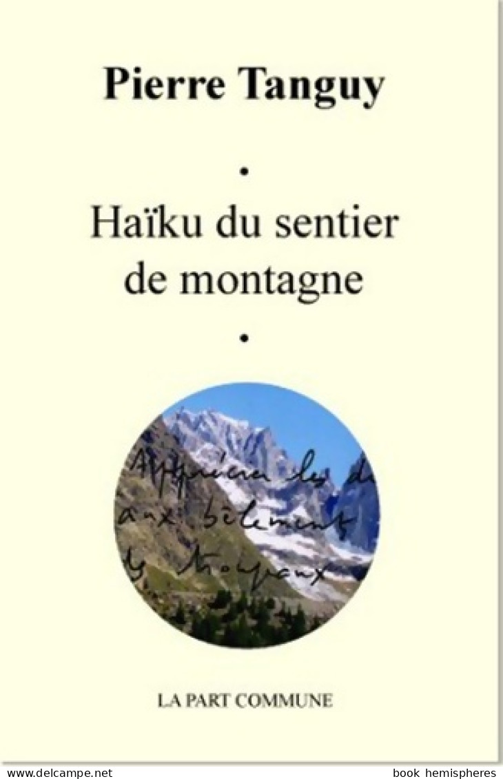 Haïku Du Sentier De Montagne (2007) De Pierre Tanguy - Sonstige & Ohne Zuordnung