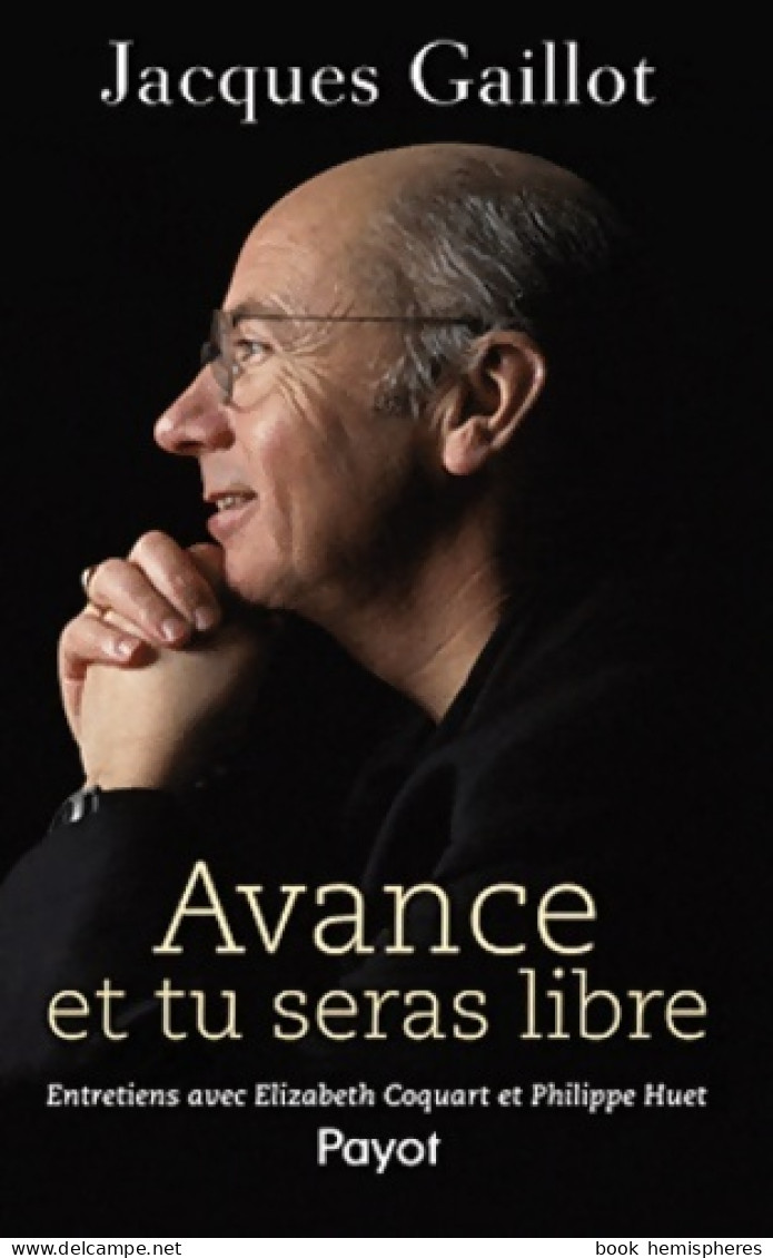 Avance Et Tu Seras Libre (2010) De Jacques Gaillot - Religion