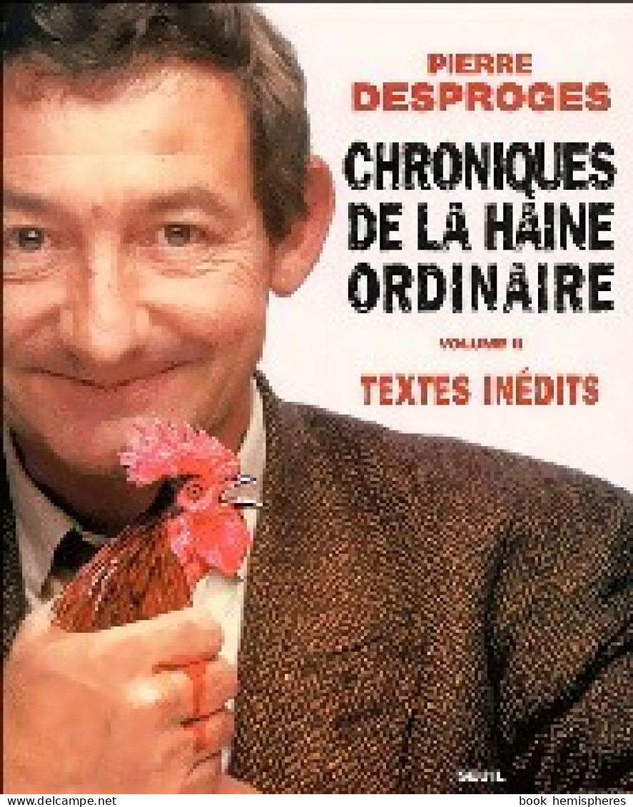 Chroniques De La Haine Ordinaire Tome II (2004) De Pierre Desproges - Humor