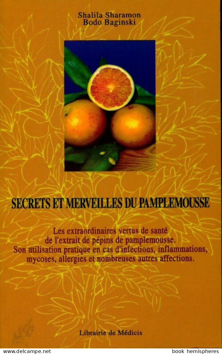 Secrets Et Merveilles Du Pamplemousse (2001) De Shalila Sharamon - Santé