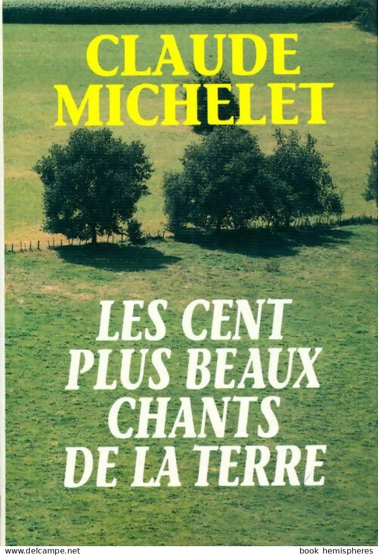 Les Cent Plus Beaux Chants De La Terre (1991) De Claude Michelet - Musica