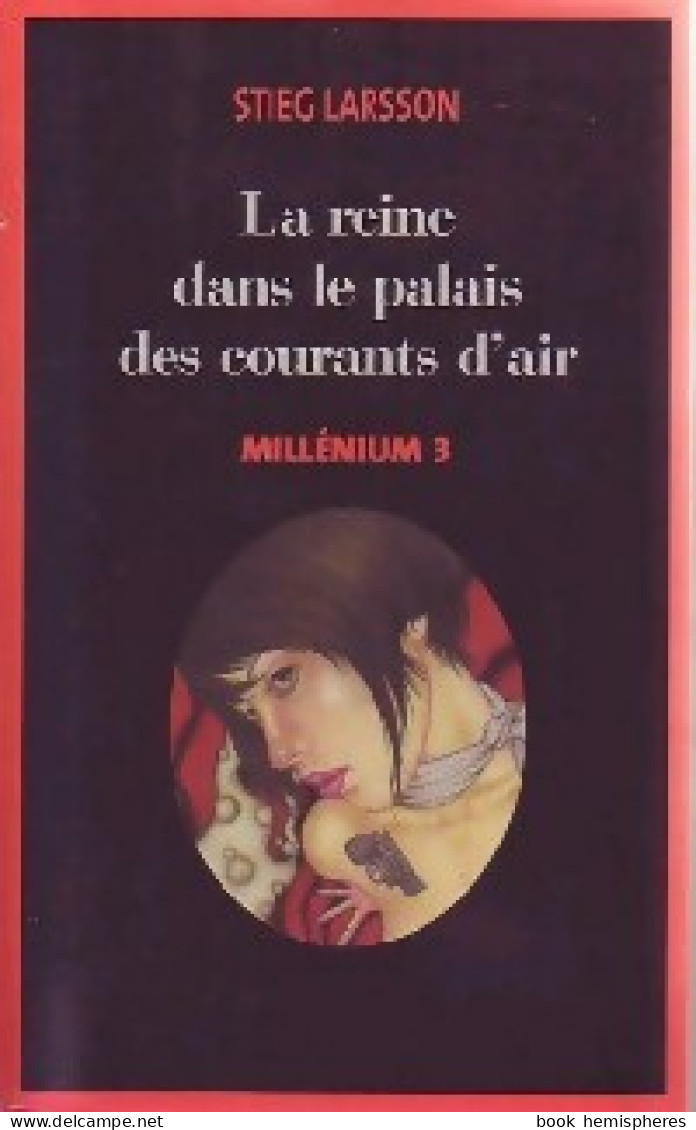 Millenium Tome III : La Reine Dans Le Palais Des Courants D'air (2008) De Stieg Larsson - Otros & Sin Clasificación