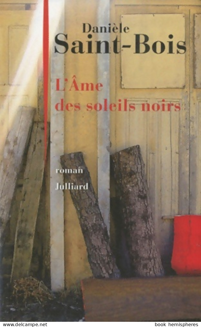 L'Âme Des Soleils Noirs (2010) De Danièle Saint-Bois - Otros & Sin Clasificación