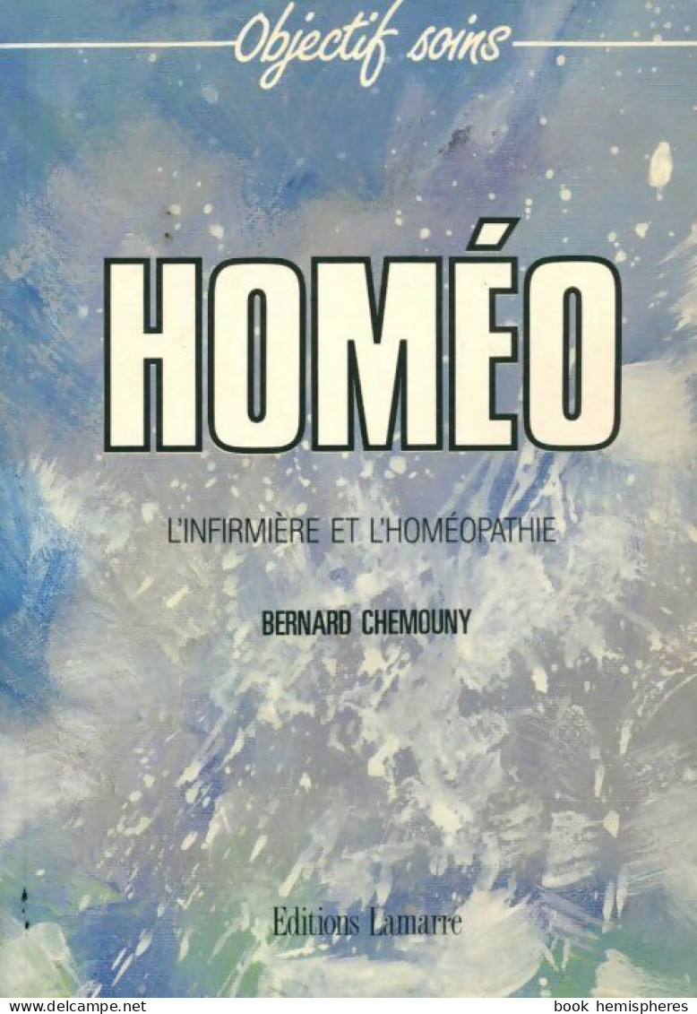 Homéo. L'infirmière Et L'homéopathie (1993) De Bernard Chemouny - Santé