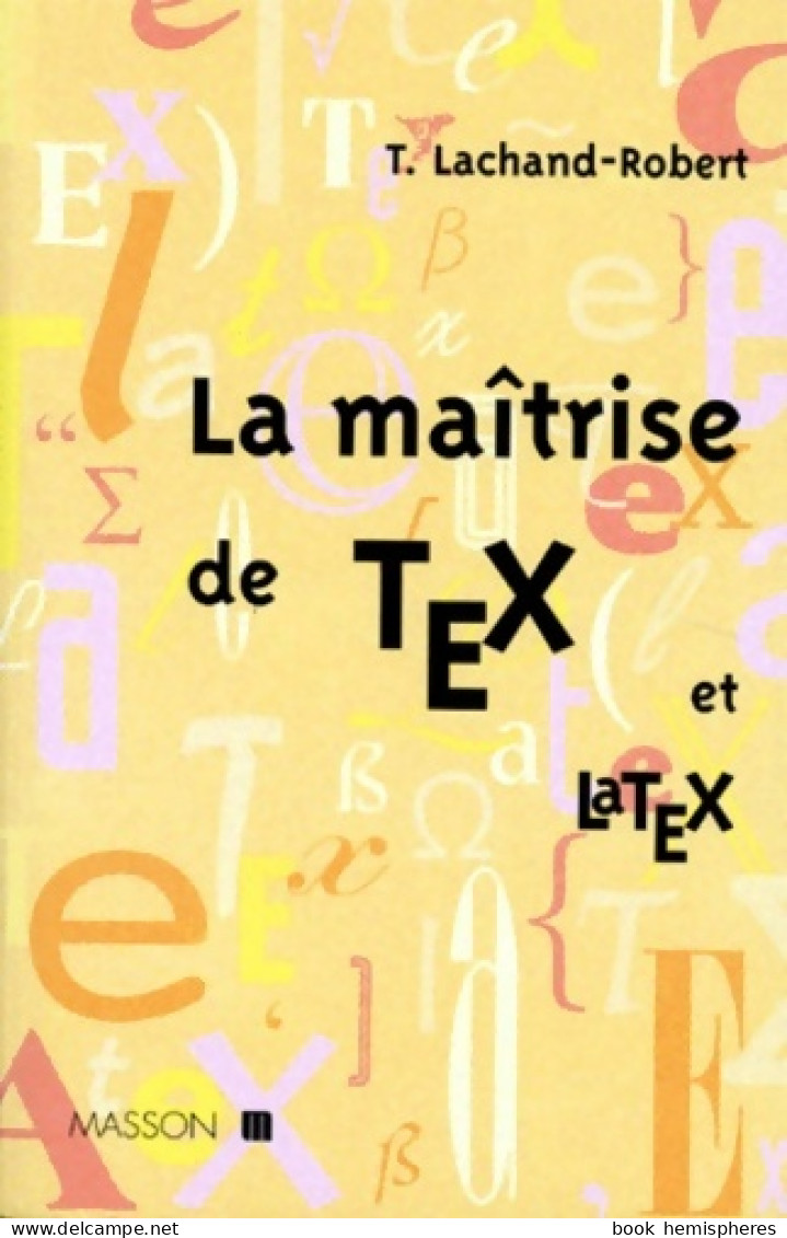 La Maîtrise Tex Et LaTex (1995) De Thomas Lachand-Robert - Informatica