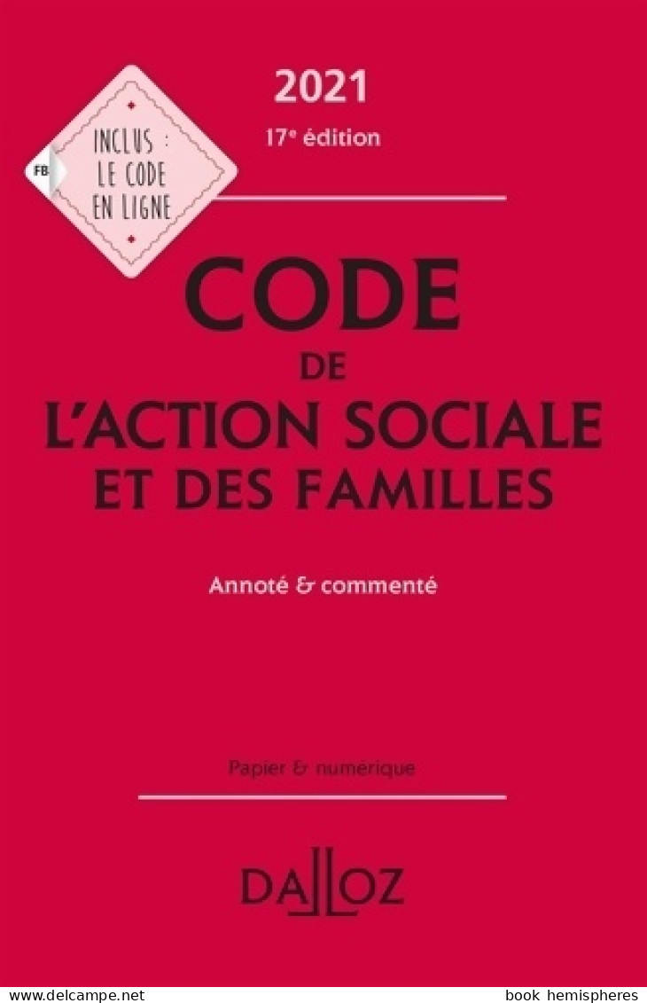 Code De L'action Sociale Et Des Familles 2021 Annoté & Commenté. 17e éd. (2021) De Collectif - Droit