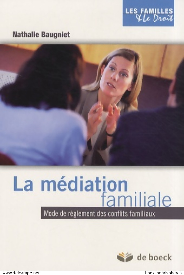 La Médiation Familiale : Mode De Règlement Des Conflits Familiaux (2008) De Nathalie Baugniet - Diritto