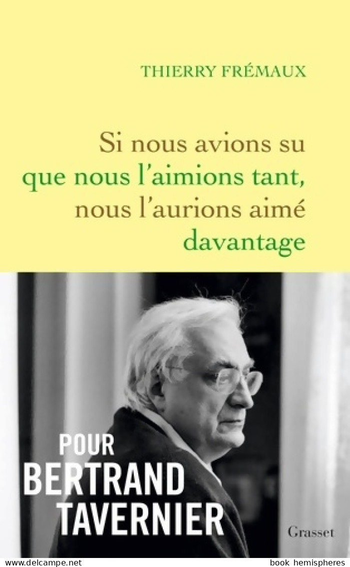 Si Nous Avions Su Que Nous L'aimions Tant Nous L'aurions Aimé Davantage (2022) De Thierry Frémaux - Films