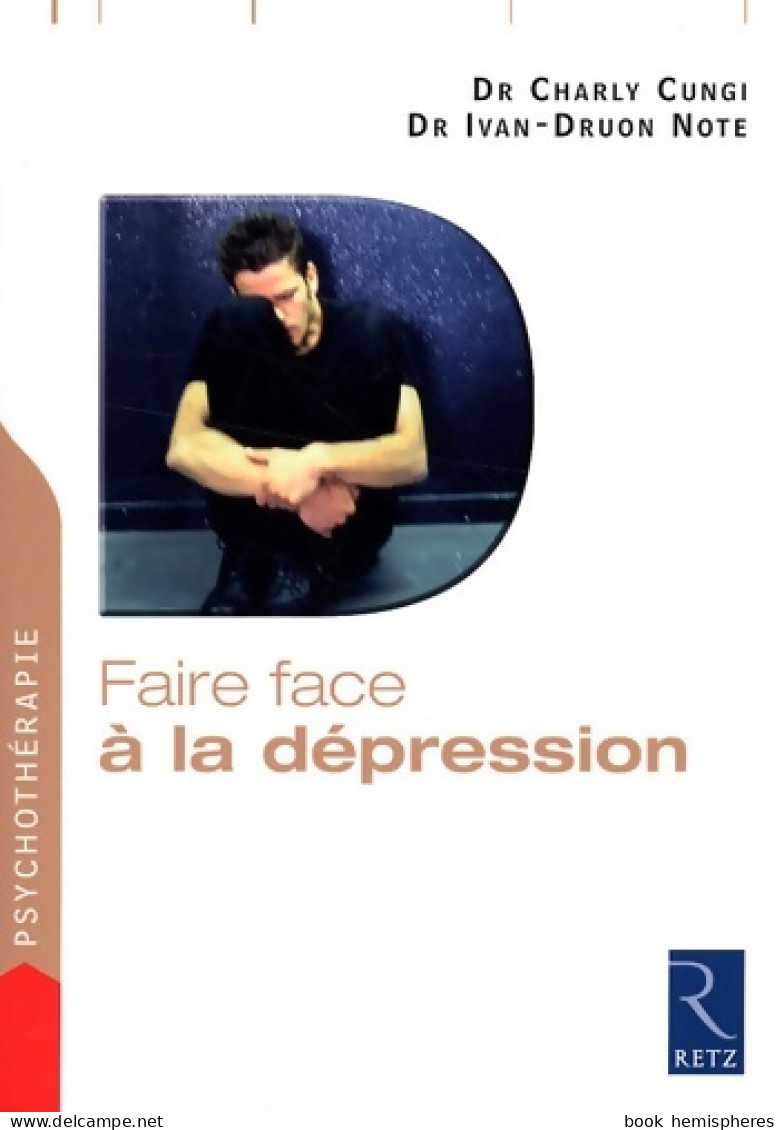 Faire Face à La Dépression (2007) De Dr Charly Cungi - Psychology/Philosophy