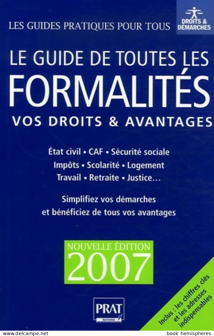 Le Guide De Toutes Les Formalités (2007) De Editions Prat - Droit