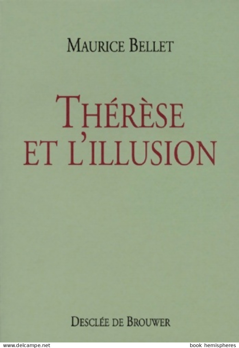 Thérèse Et L'illusion (1998) De Maurice Bellet - Religion