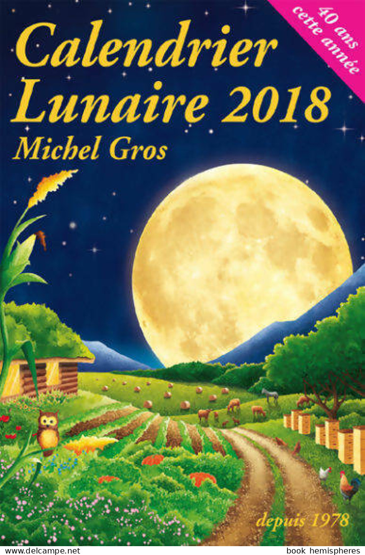 Calendrier Lunaire 2018 (2017) De Michel Gros - Garten