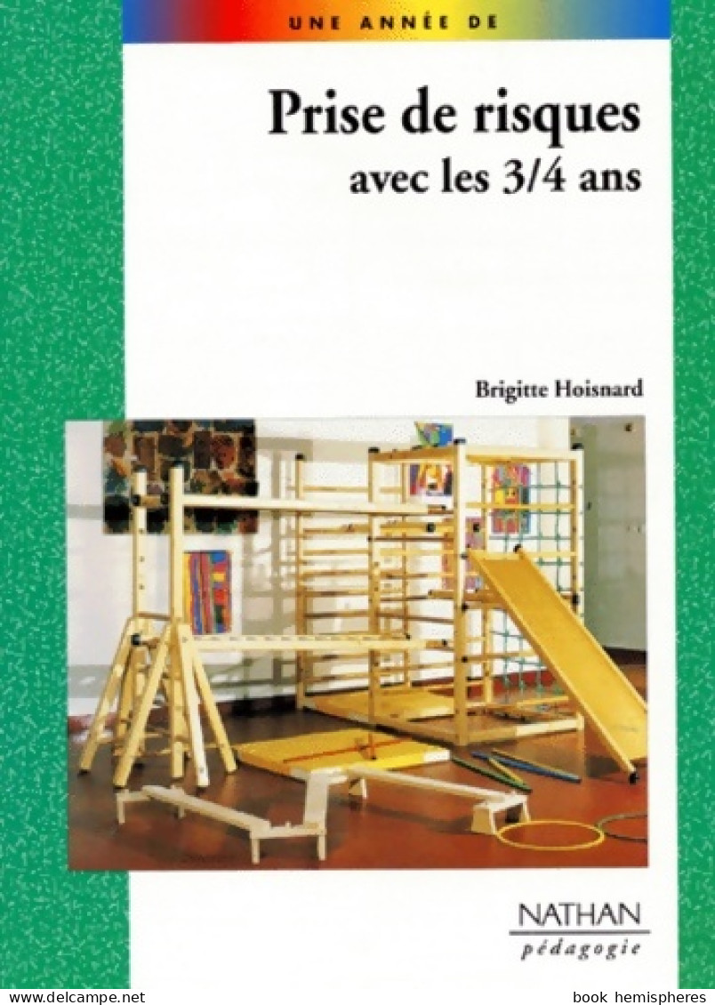 Prise De Risques Avec Les 3-4 Ans (1991) De Brigitte Hoisnard - 0-6 Years Old