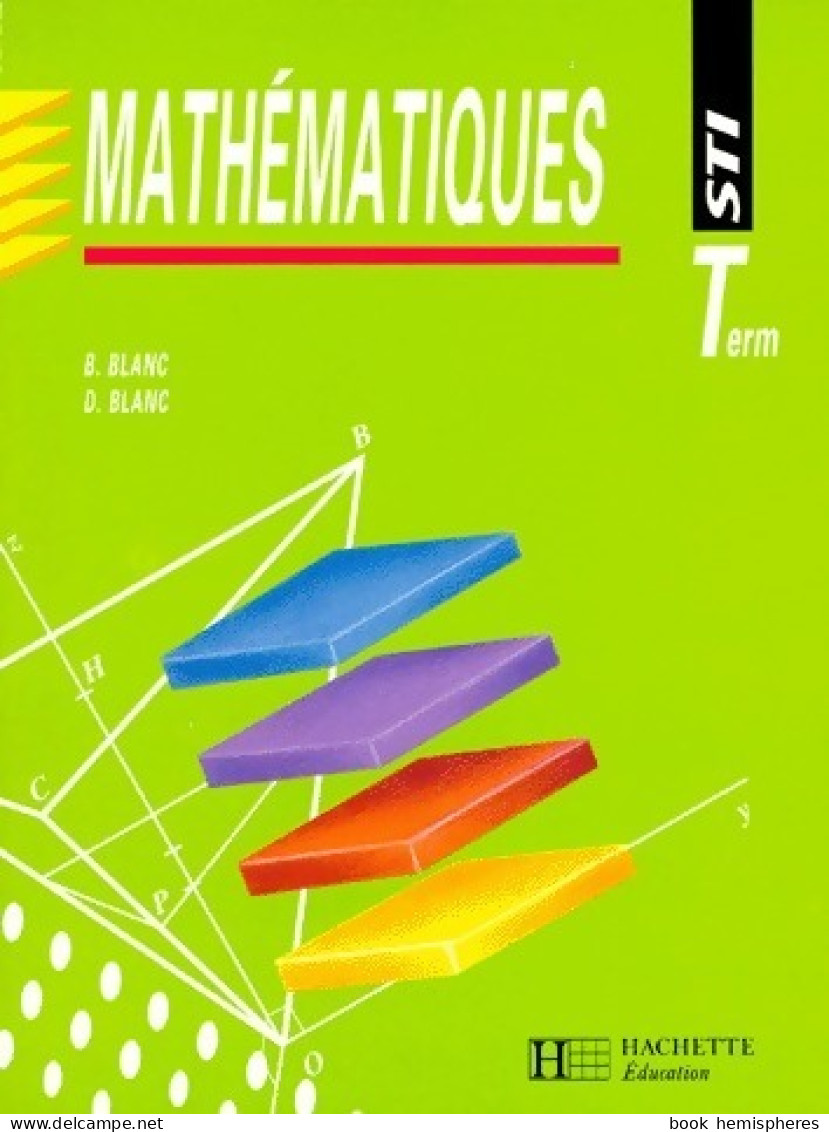 Mathématiques Terminale STI (1992) De Collectif - 12-18 Anni