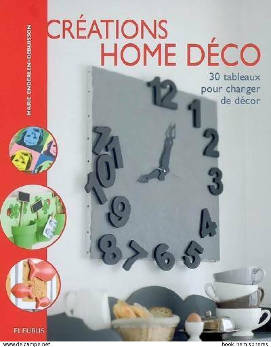 Créations Home Déco (2007) De Marie Debuisson - Interieurdecoratie