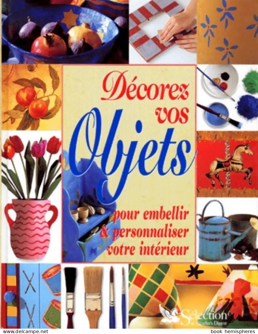 Décorez Vos Objets Pour Embellir & Personnaliser Votre Intérieur (1997) De Emma Whitfield - Viaggi