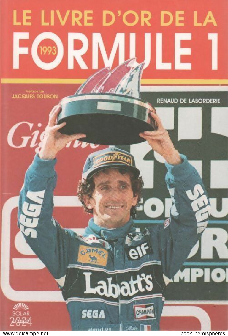 Le Livre D'or De La Formule 1 1993 (1993) De Renaud De Larborderie - Sport