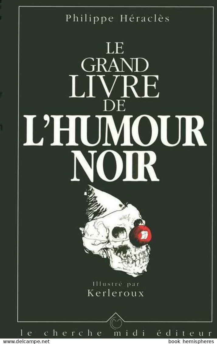 Le Grand Livre De L'humour Noir (1992) De Philippe Héraclès - Humour