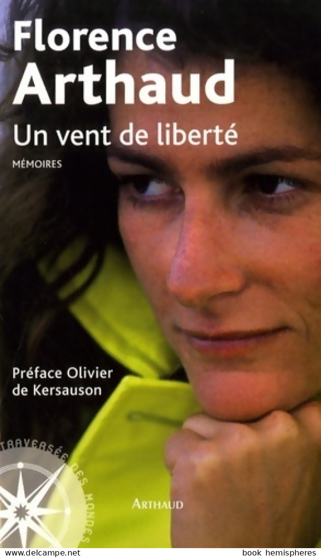 Un Vent De Liberté (2009) De Florence Arthaud - Voyages