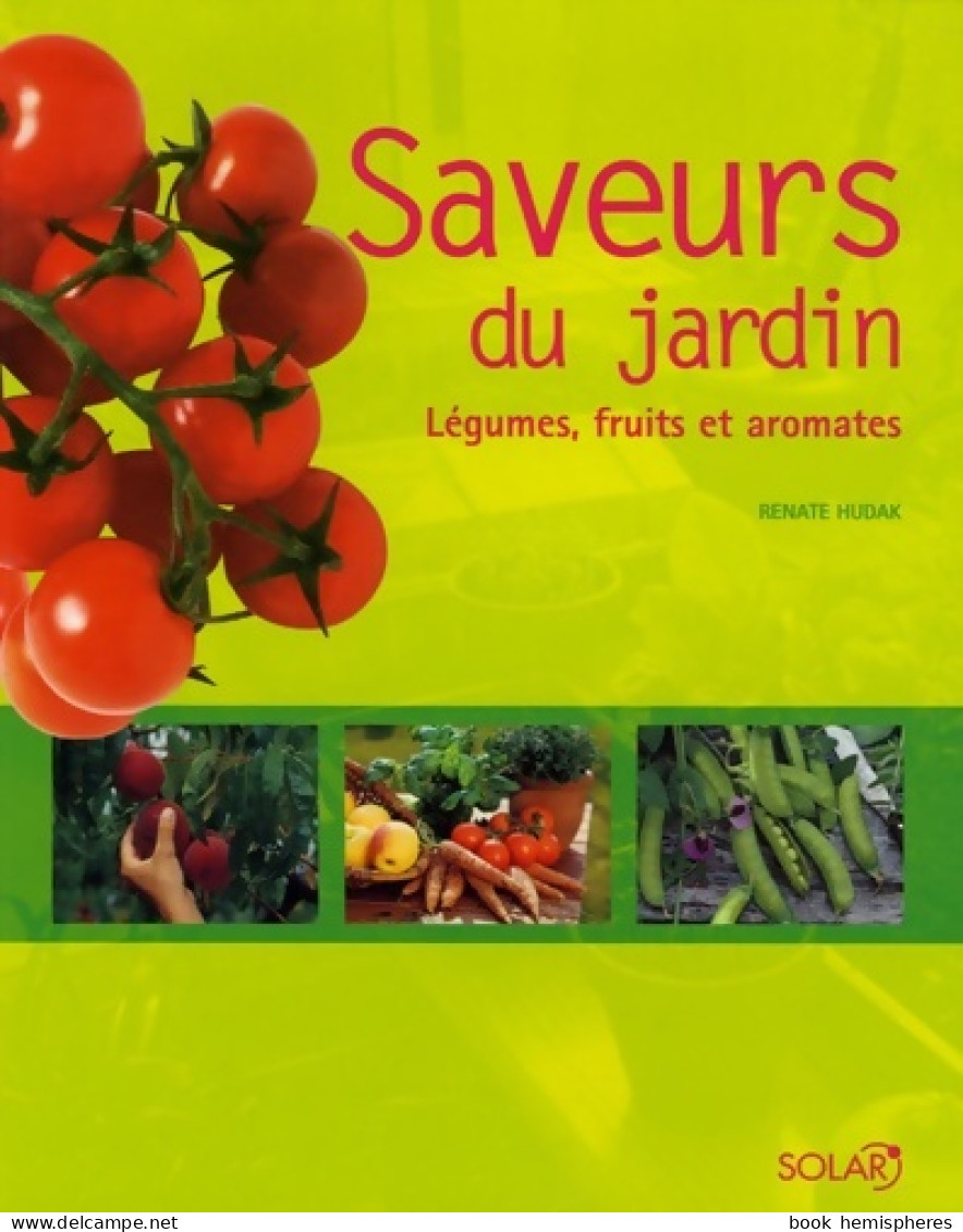 Saveurs Du Jardin : Légumes Fruits Et Aromates (2005) De Renate Hudak - Jardinería