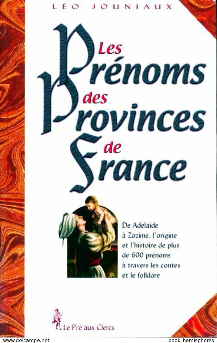 Les Prénoms Des Provinces De France (2002) De Léo Jouniaux - Voyages