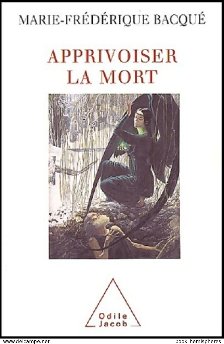 Apprivoiser La Mort (2003) De Marie-Frédérique Bacqué - Psychology/Philosophy