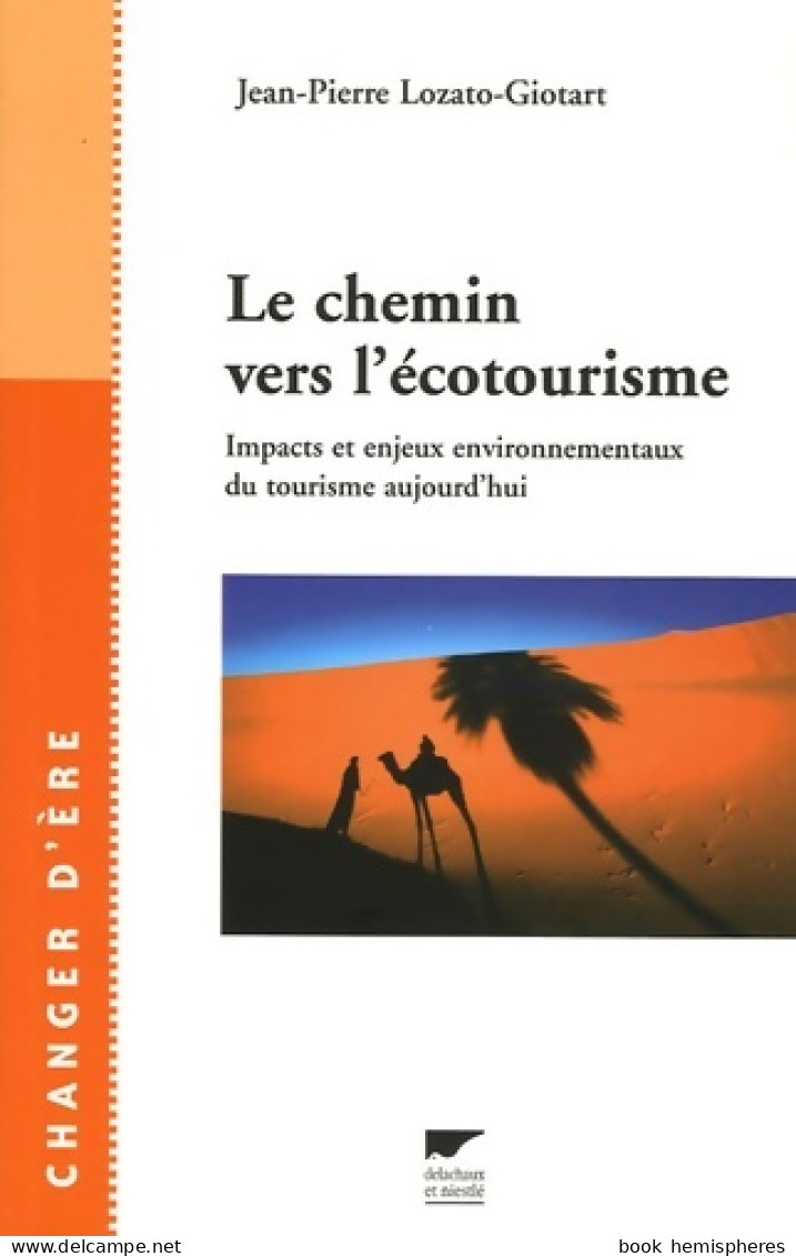 Le Chemin Vers L'écotourisme : Impacts Et Enjeux Environnementaux Du Tourisme Aujourd'hui (2006) De J - Nature