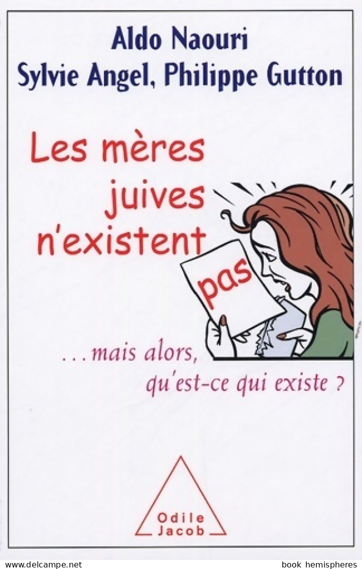 Les Mères Juives N'existent Pas : Mais Alors Qu'est-ce Qui Existe ? (2005) De Aldo Naouri - Santé